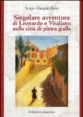 Singolare avventura di Leonardo e Vitaliano nella città di pietra gialla