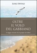 Oltre il volo del gabbiano. Il viaggio vincente di un gruppo di siciliani