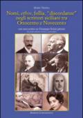 Nomi, ethos, follia, «discordanze» negli scrittori siciliani tra Ottocento e Novecento. Con uno scritto su Giuseppe Sciuti pittore