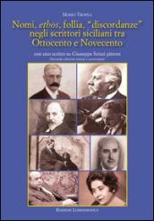 Nomi, ethos, follia, «discordanze» negli scrittori siciliani tra Ottocento e Novecento. Con uno scritto su Giuseppe Sciuti pittore