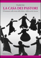 La casa dei pastori. Il seminario nella storia della chiesa e della so cietà nissena