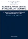 Relazione, parole e musica in psicoterapia cognitiva. Un approccio evoluzionista e metacognitivo alla musicoterapia (M.E.M.)