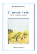 Jì siminu versi. Poesie in dialetto siciliano