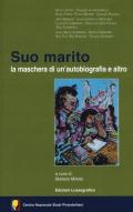 Suo marito. La maschera di un'autobiografia e altro. Atti de 56° Convegno internazionale di studi pirandelliani