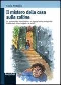 Il mistero della casa sulla collina. Con espansione online