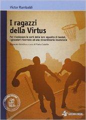 I ragazzi della Virtus. Con espansione online