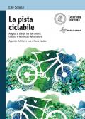 La Pista ciclabile. Per la Scuola media. Con espansione online