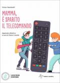 Mamma, è sparito il telecomando