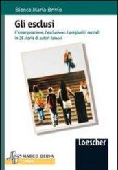 Gli esclusi. L'emarginazione, l'esclusione, i pregiudizi razziali in 26 storie di autori famosi