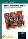 Storie del mondo antico. Storie e racconti immaginari dalla preistoria al V secolo d. C.