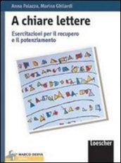 A chiare lettere. Esercitazioni per il recupero e il potenziamento. Per la Scuola media