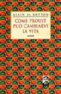 Come Proust può cambiarvi la vita