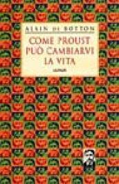 Come Proust può cambiarvi la vita