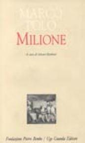 Il milione. Redazione latina del manoscritto Z. Versione italiana a fronte