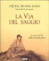 La via del saggio. Lo spirito del tao nella vita di ogni giorno