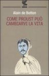 Come Proust può cambiarvi la vita