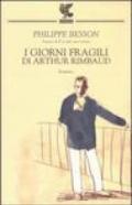 I giorni fragili di Arthur Rimbaud