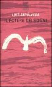 Il potere dei sogni: Storie per continuare a sognare