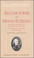 Alcune poesie di Ripano Eupilino seguite dalle scelte d'autore per le «Rime degli Arcadi» e le «Rime varie». Con il saggio di Giosuè Carducci «Il Parini principiante