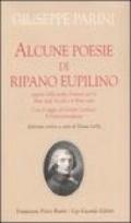 Alcune poesie di Ripano Eupilino seguite dalle scelte d'autore per le «Rime degli Arcadi» e le «Rime varie». Con il saggio di Giosuè Carducci «Il Parini principiante