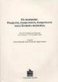 Ex marmore. Pasquini, pasquinisti, pasquinate nell'Europa moderna. Atti del Colloquio internazionale (Otranto, 17-19 novembre 2005)