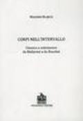 Corpi nell'intervallo. Classico e anticlassico. Da Mallarmé a du Bouchet