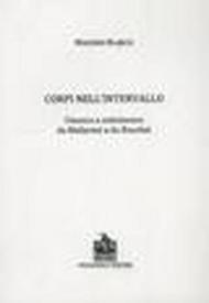 Corpi nell'intervallo. Classico e anticlassico. Da Mallarmé a du Bouchet