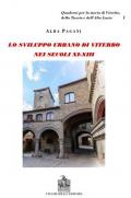 Viterbo nei secoli XI-XII. Lo sviluppo urbano di Viterbo nei secoli XI-XIII. L'aristocrazia cittadina e lo spazio urbano a Viterbo. Schede genealogiche e documenti delle famiglie viterbesi