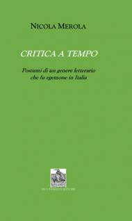 Critica a tempo. Postumi di un genere letterario che fu egemone in Italia