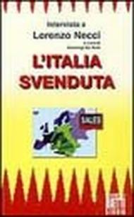 L'Italia svenduta. Intervista a Lorenzo Necci