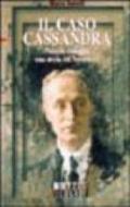Il caso Cassandra. Vittorio Gnecchi. Una storia del Novecento