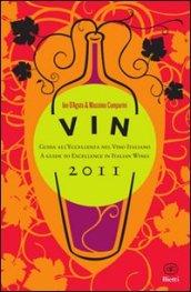 Vin 2011. Guida all'eccellenza nel vino italiano. Ediz. italiana e inglese