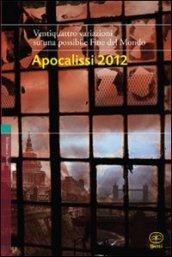 Apocalissi 2012. 22 variazioni su una possibile fine del mondo