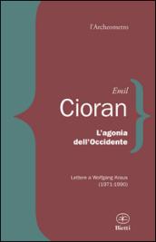 L'agonia dell'Occidente. Lettere a Wolfgang Kraus (1971-1990)