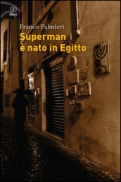 Superman è nato in Egitto