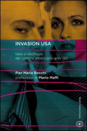 Invasion USA. Idee e ideologie del cinema americano anni '80