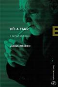 Béla Tarr. Il tempo del dopo