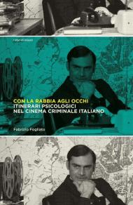 Con la rabbia agli occhi. Itinerari psicologici nel cinema criminale italiano