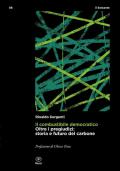 Il combustibile democratico. Oltre i pregiudizi: storia e futuro del carbone