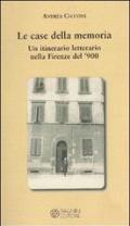 Le case della memoria. Un itinerario letterario nella Firenze del '900