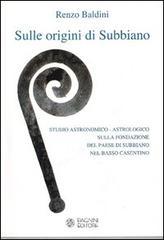 Sulle origini di Subbiano. Studio storico astronomico astrologico sulla fondazione di Subbiano