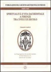 Spiritualità e vita sacerdotale a Firenze tra XVII e XX secolo. La congregazione dei sacerdoti secolari di Gesù Salvatore e il convitto de «La Calza»