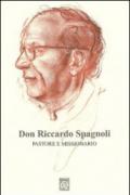 Don Riccardo Spagnoli. Pastore e missionario