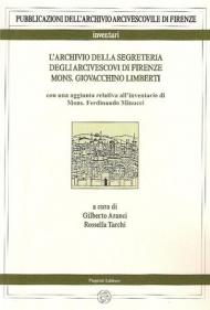 L' archivio della segreteria degli arcivescovi di Firenze. Vol. 2\1: Mons. Giovacchino Limberti.