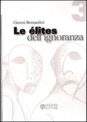 Le élites dell'ignoranza. Le conseguenze dell'incultura nell'agire sociale