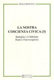 La nostra coscienza civica. Vol. 3: Badoglio e il Sabotino. Reati e 