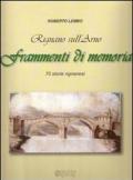 Rignano sull'Arno. Frammenti di memoria. 70 storie rignanesi. Ediz. illustrata