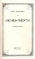 Sulla fondazione del seminario fiorentino. Documenti originali