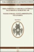 Chiesa fiorentina e clero della cattedrale dalle origini al giubileo del 1300. Vicende storiche, attività amministrativa, vita liturgica