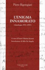 L' enigma innamorato. Antologia (1933-1997)